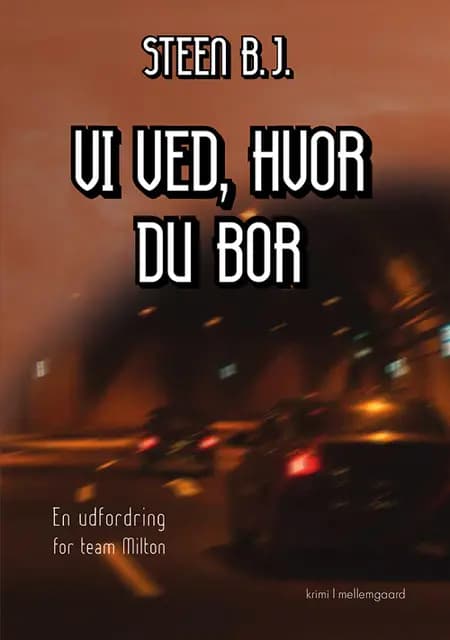 Vi ved, hvor du bor af Steen B.J.
