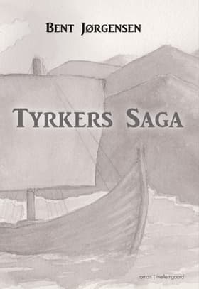 Tyrkers saga af Bent Jørgensen