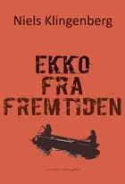 Ekko fra fremtiden af Niels Klingenberg