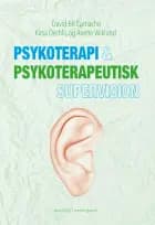 Psykoterapi & psykoterapeutisk supervision af David BR. Camacho, Kirsa Dechlis og Anette Wiklund
