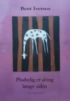 PLUDSELIG ER ALTING LÆNGE SIDEN