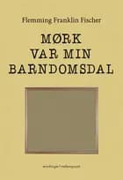 Mørk var min barndomsdal