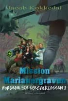 Mission Marianergraven - Børnene fra Specialklassen 1