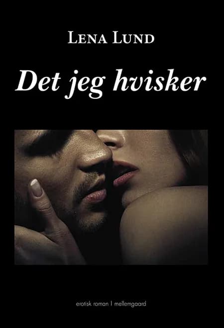 Det jeg hvisker af Lena Lund