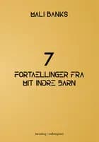 7 fortællinger fra mit indre barn af Mali Banks