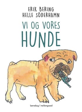 Vi og vores hunde af Erik Bering