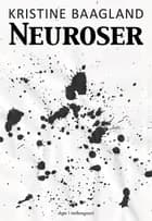 Neuroser af Kristine Baagland