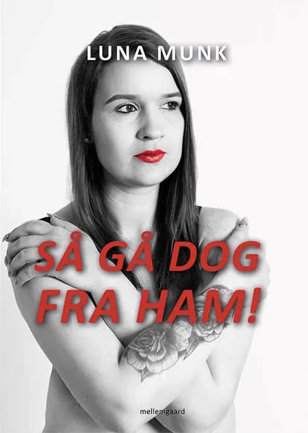 Så gå dog fra ham! af Luna Munk