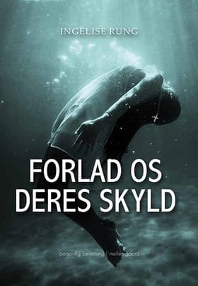 Forlad os deres skyld af Ingelse Rung