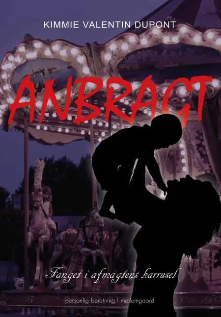Anbragt, fanget i afmagtens karrusel af Kimmie Valentin Dupont
