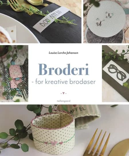 Broderi - for kreative brodøser af Louise Lerche Johansen