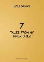 7 tales from my inner child af Mali Banks