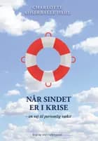 Når sindet er i krise - en vej til personlig vækst af Charlotte Adserballe Dahl