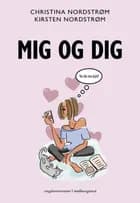 Mig og dig af Christina Nordstrøm og Kirsten Nordstrøm Hansen