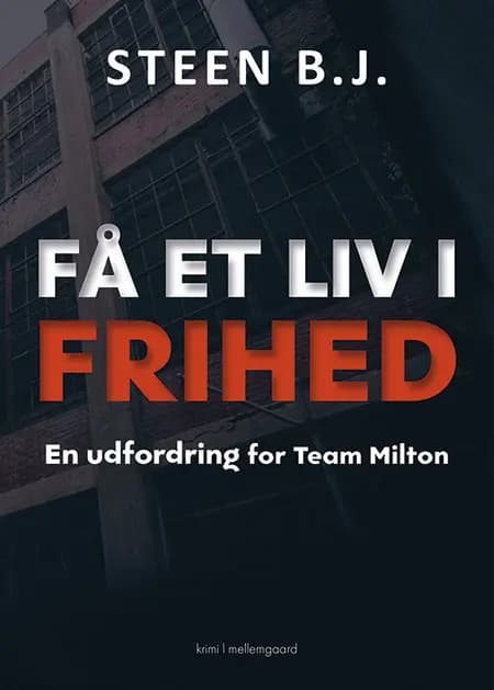 Få et liv i frihed af Steen B.J.