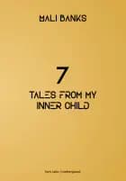 7 tales from my inner child