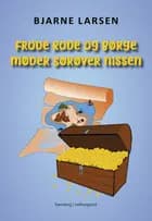 Frode Rode og Børge møder Sørøver Nissen af Bjarne Larsen