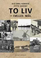 To liv - fælles mål