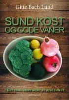 Sund kost og gode vaner - det skal være nemt at leve sundt