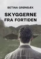 Skyggerne fra fortiden af Betina Grønbæk