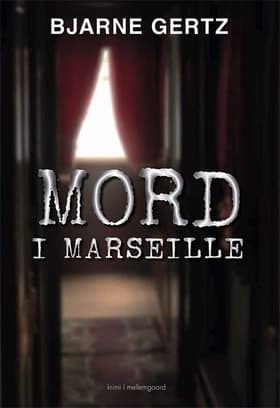 Mord i Marseille af Bjarne Gertz