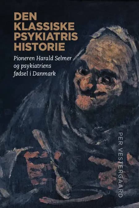 Den klassiske psykiatris historie af Per Vestergaard