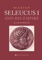 Nicator - Seleucus I and his Empire af Lise Hannestad