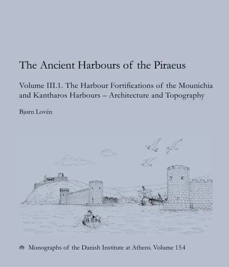 The ancient harbours of the Piraeus af Björn Lovén