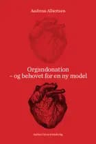 Organdonation – og behovet for en ny model