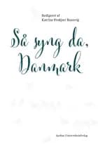 Så syng da, Danmark af Katrine Frøkjær Baunvig, Lea Wierød Borčak og Anne Agersnap