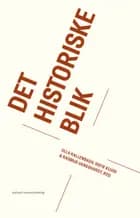 Det historiske blik af Ulla Kallenbach, Sofie Kluge og Rasmus Vangshardt