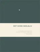 Det gode skoleliv af Clarissa Corneliussen, Louise Klinge og Morten Kisendal Fabricius