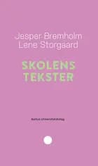 Skolens tekster af Jesper Bremholm og Lene Storgaard Brok