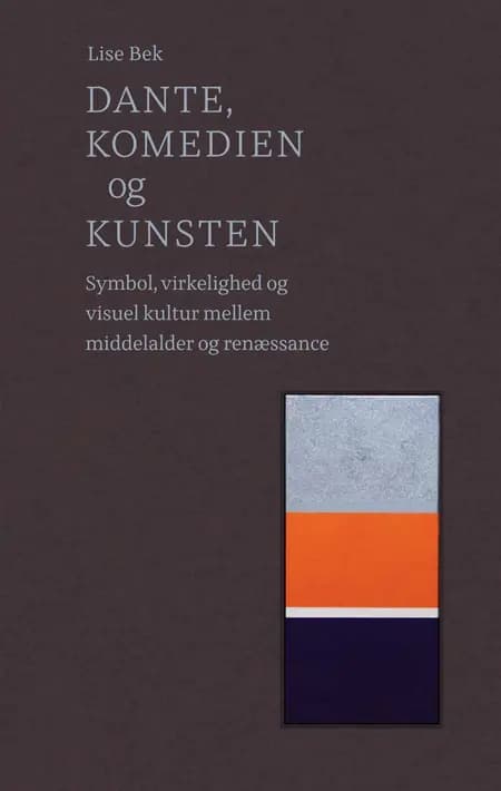 Dante, Komedien og kunsten af Lise Bek