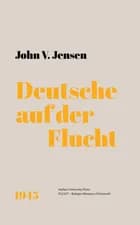 Deutsche auf der Flucht af John V. Jensen