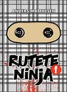 RUTETE NINJA af Anders Matthesen