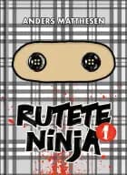 RUTETE NINJA af Anders Matthesen