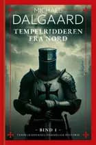 Tempelridderen fra nord af Michael Dalgaard