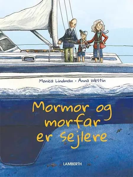 Mormor og morfar er sejlere af Monica Lindman