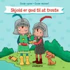 Skjold er god til at trøste af Lena Lamberth