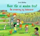Hvor får vi maden fra? af Scot Ritchie