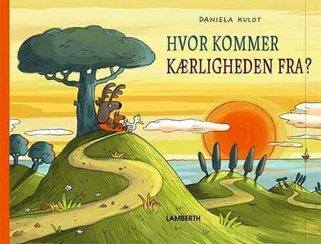 Hvor kommer kærligheden fra? af Daniela Kulot