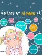 9 måder at få børn på af Vibe Juul Sannig