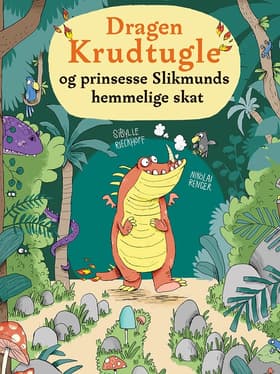Dragen Krudtugle og prinsesse Slikmunds hemmelige skat af Sibylle Rieckhoff