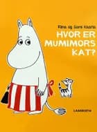 Hvor er Mumimors kat? af Riina Kaarla og Sami Kaarla