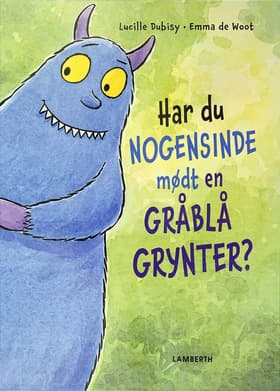 Har du nogensinde mødt en gråblå grynter? af Lucille Dubisy