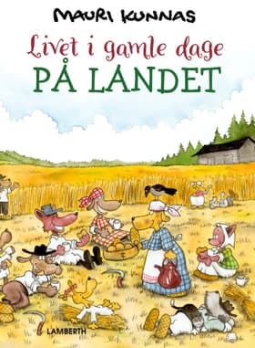 Livet i gamle dage - På landet af Tarja Kunnas