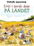 Livet i gamle dage - På landet af Mauri Kunnas