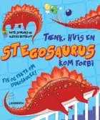 Tænk, hvis en Stegosaurus kom forbi af Ruth Symons
