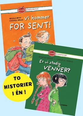 Vi kommer for sent! og Er vi stadig venner? af Helena Bross